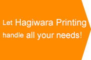 Let Hagiwara Printing handle all your needs!